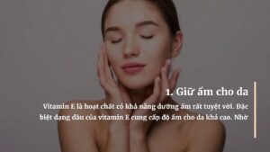 Vitamin E giúp làn da tươi trẻ, mịn màng hơn