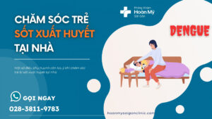 Chăm sóc trẻ bị sốt xuất huyết