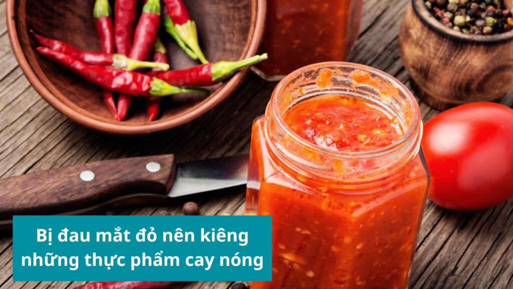 Kiêng thực phẩm cay nóng