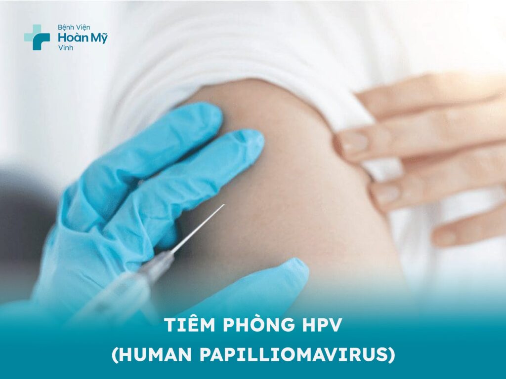 Tiêm phòng HPV (Human Papilliomavirus)