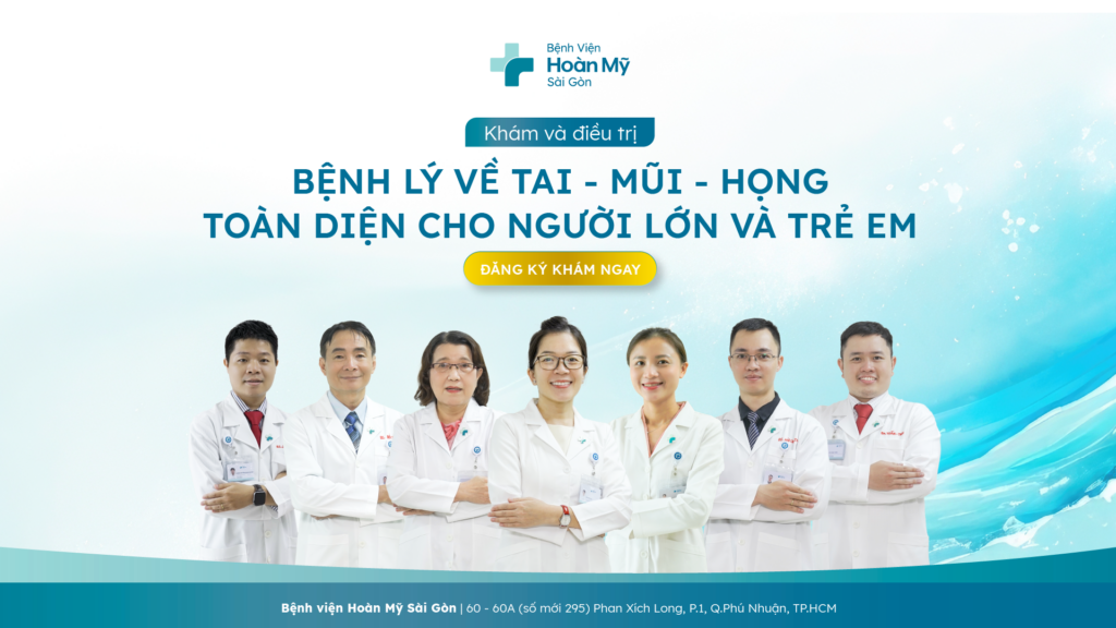 Chuyên khoa Tai Mũi Họng, Bệnh viện Hoàn Mỹ Sài Gòn