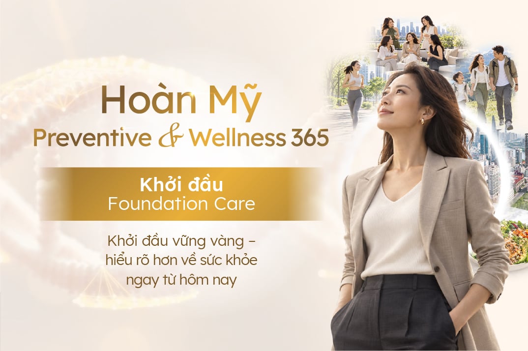 Hoàn Mỹ Preventive & Wellness 365 – Gói Foundation Care (Khởi đầu)