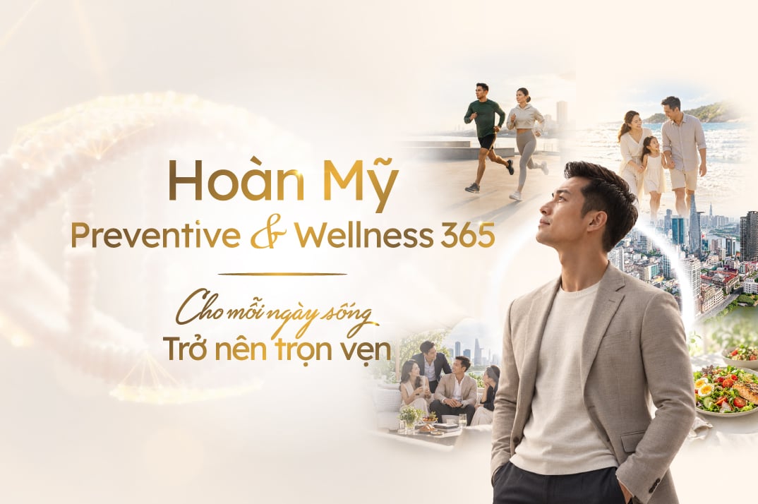 Hoàn Mỹ Preventive & Wellness 365 – Chương trình quản lý sức khỏe chủ động