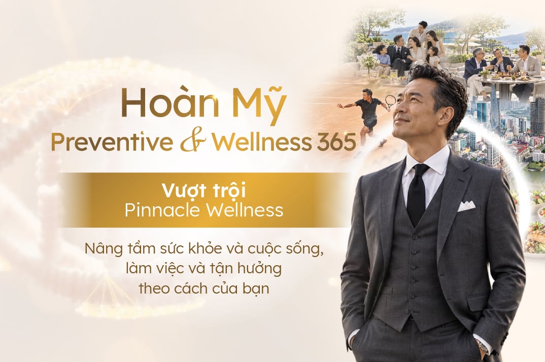 Hoàn Mỹ Preventive & Wellness 365 – Gói Pinnacle Wellness (Vượt trội)